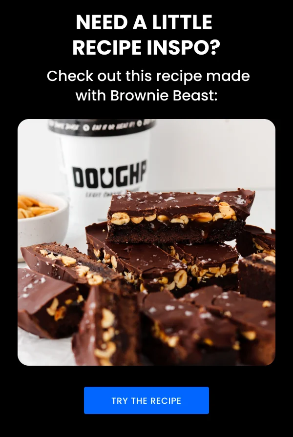 Need a little recipe inspo? Check out this recipe made with Brownie Beast: