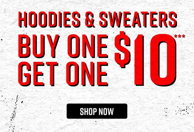 Buy One Get One $10 Hoodies and Sweaters Shop Now