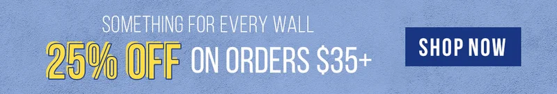 Something for Every Wall - 25% Off Orders $35+