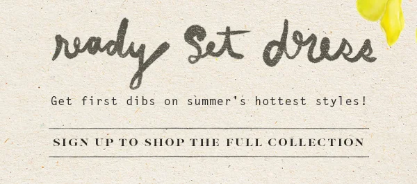 Ready set dress. Shop the full collection first!
