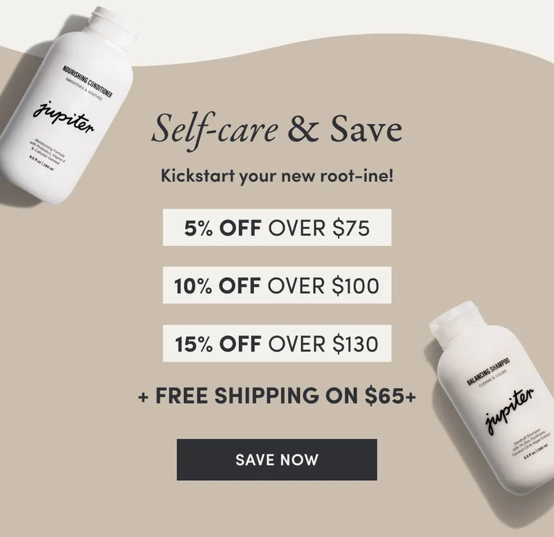 Self-care & Save Kickstart your new root-ine! | Save Now