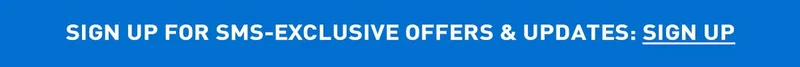 Sign Up For SMS-Exclusive Offers