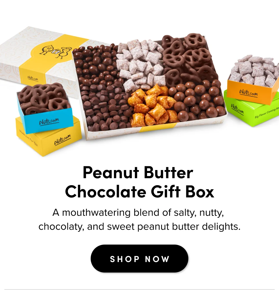 Peanut Butter  Chocolate Gift Box A mouthwatering blend of salty, nutty,  chocolaty, and sweet peanut butter delights. SHOP NOW