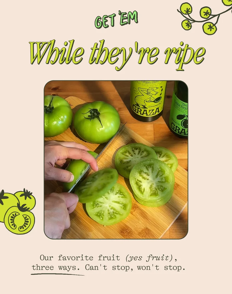 Get 'em while they're ripe Our favorite fruit (yes fruit), three ways. Can't stop, won't stop.