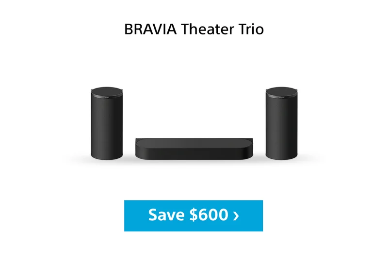 Bravia Theater Trio | Save $600