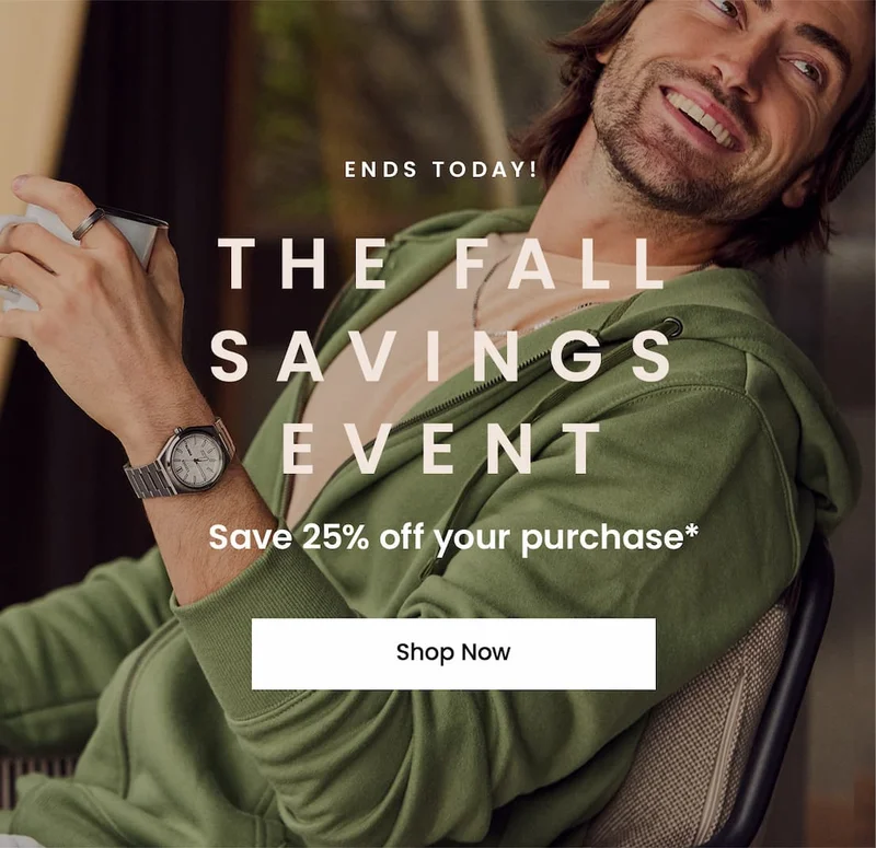 Ends Today: The Fall Savings Event Save 25% off your purchase*