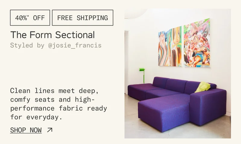 40%* off + Free Shipping on The Form Sectional