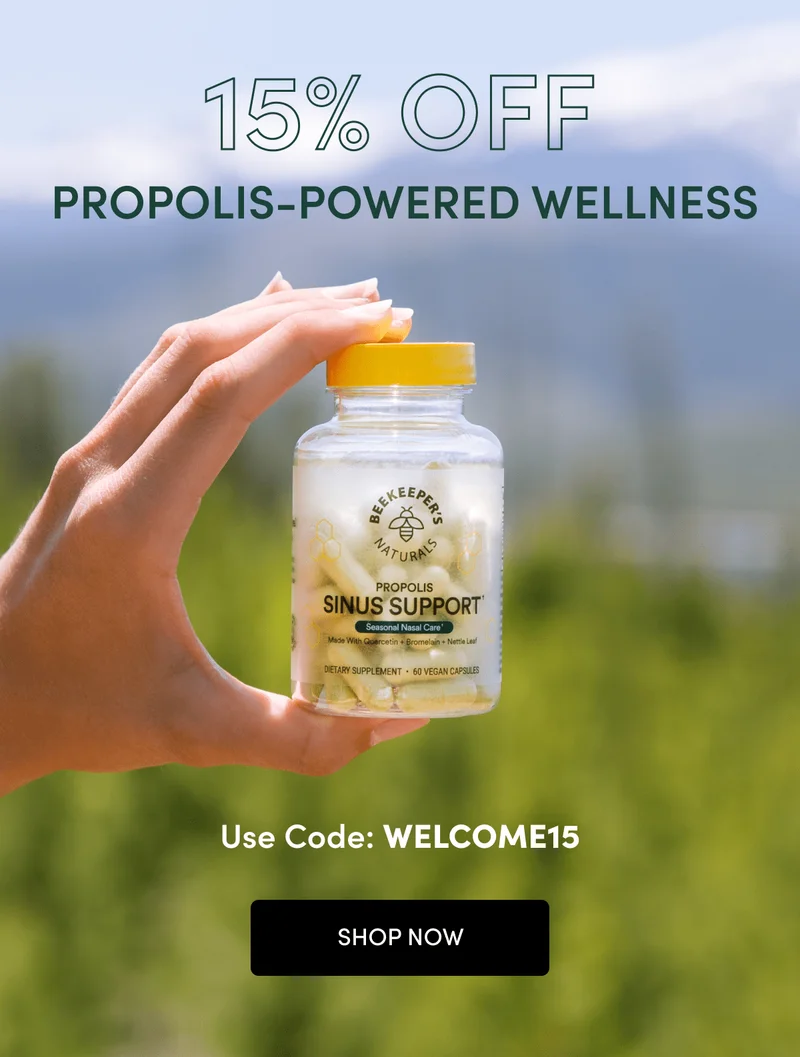 15% off propolis-powered wellness. use code: WELCOME15