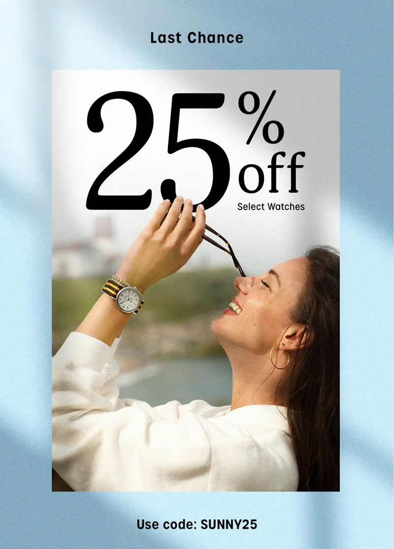 Last Chance | 25% off Select Watches | Use code: discount code