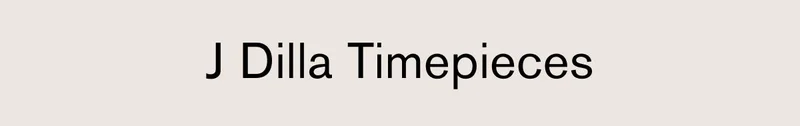 J Dilla Timepieces