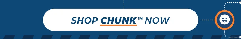 Shop Chunk™ Now