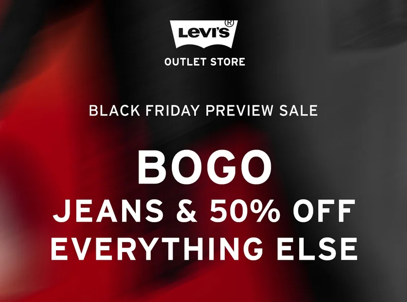 40% OFF + FREE SHIPPING & RETURNS ON 10/21. LEVI'S® BLACK FRIDAY PREVIEW SALE