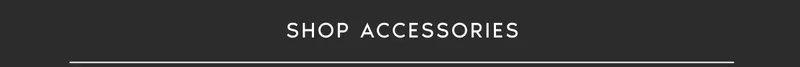 SHOP ACCESSORIES