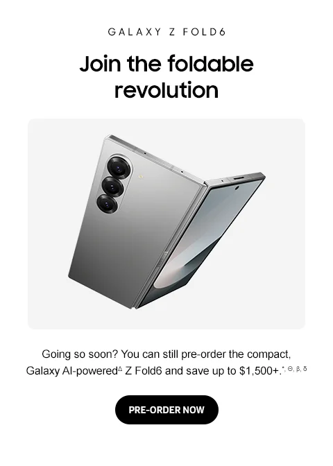 GAlAXY Z FOLD6 - Join the foldable revolution