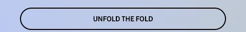 UNFOLD THE FOLD