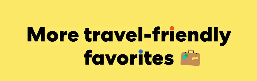 More travel-friendly favorites