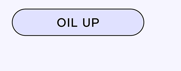 OIL UP