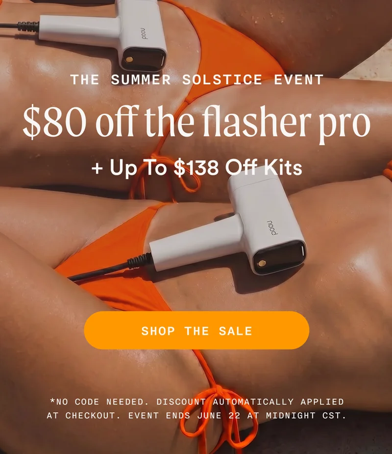 The Summer Solstice Event - $80 off the flasher pro + Up To $138 Off Kits - SHOP THE SALE - *No code needed. Discount automatically applied at checkout. Event ends June 22 at midnight CST.