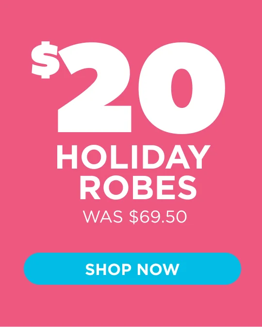 HOLIDAY ROBES
