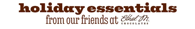 FROM OUR FRIENDS AT ETHEL M