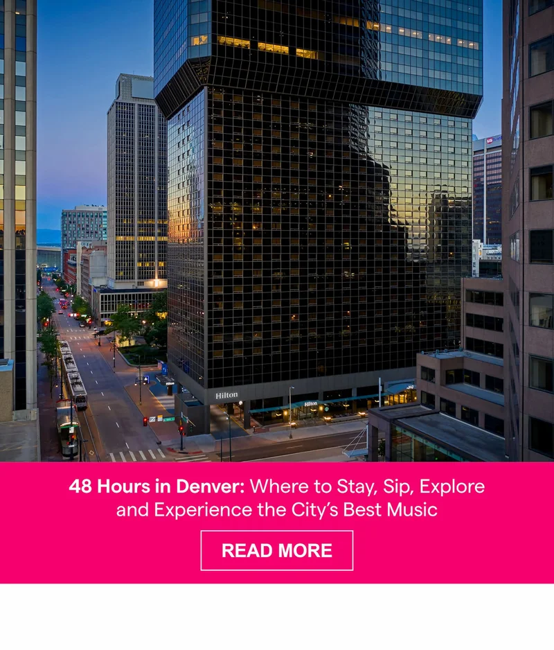 48 Hours in Denver: Where to Stay, Sip, Explore and Experience the City’s Best Music