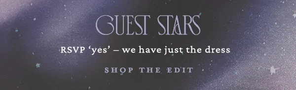 guest stars, RSVP yes we have just the dress, shop the edit