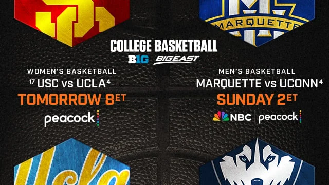 B1G BASKETBALL BIG EAST WOMEN'S BASKETBALL 12 USC VS UCLA 4 TOMORROW 8 ET MEN'S BASKETBALL &nbsp;MARQUETTE VS. UCONN 4 T SUNDAY 2ET PEACOCK