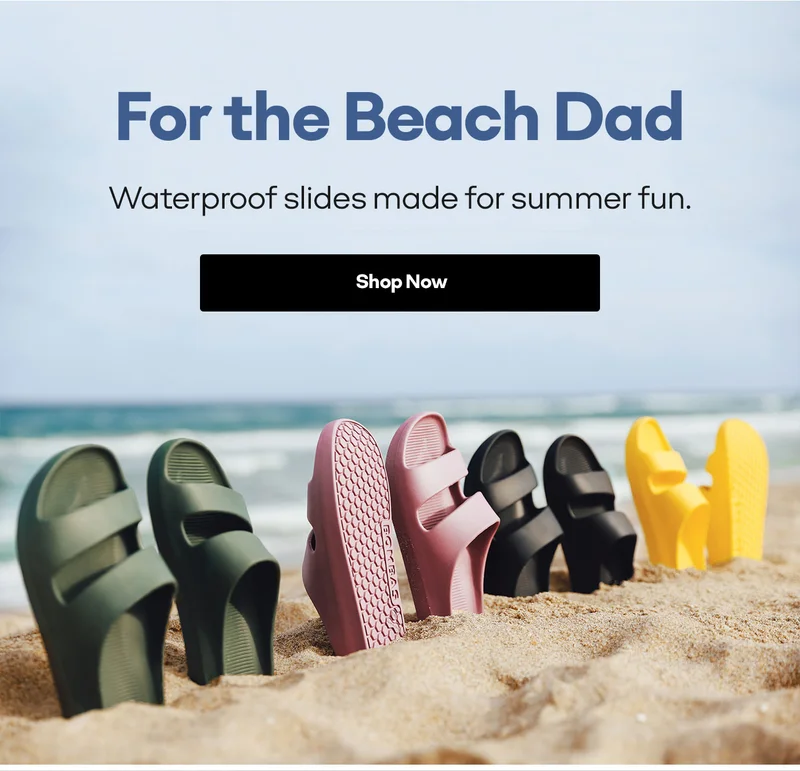 FOR THE BEACH DAD | WATERPROOF SLIDES MADE FOR SUMMER FUN. | SHOP NOW