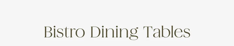 Shop Bistro Dining Tables