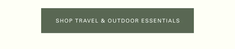 Shop Travel & Outdoor Essentials