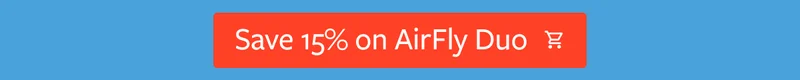 Save 15% On AirFly Duo