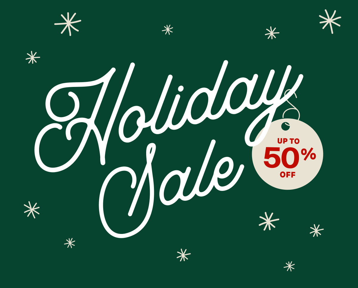 Holiday Sale -- Up to 50 percent off