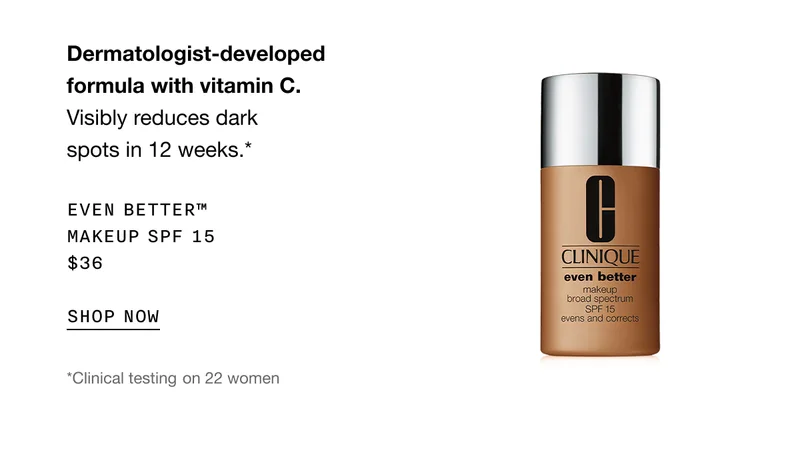 Dermatologist-developed formula with vitamin C. Visibly reduces dark spots in 12 weeks.* Even Better™ Makeup SPF 15 $36 | SHOP NOW | *Clinical testing on 22 women