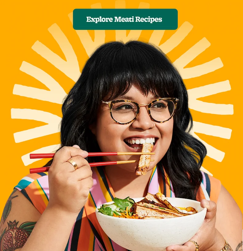 Explore Meati Recipes