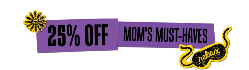 25% Off Moms Must-Haves