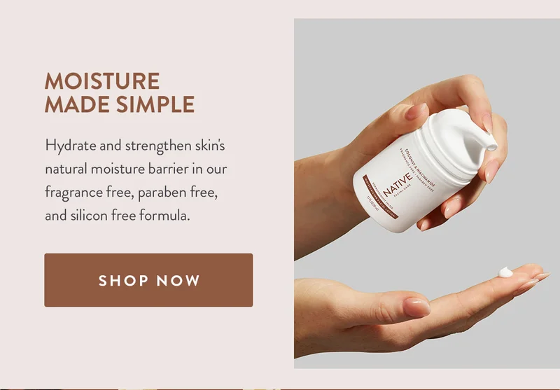MOISTURE MADE SIMPLE | Hydrate and strengthen skin's natural moisture barrier in our fragrance free, paraben free, and silicon free formula. | SHOP NOW