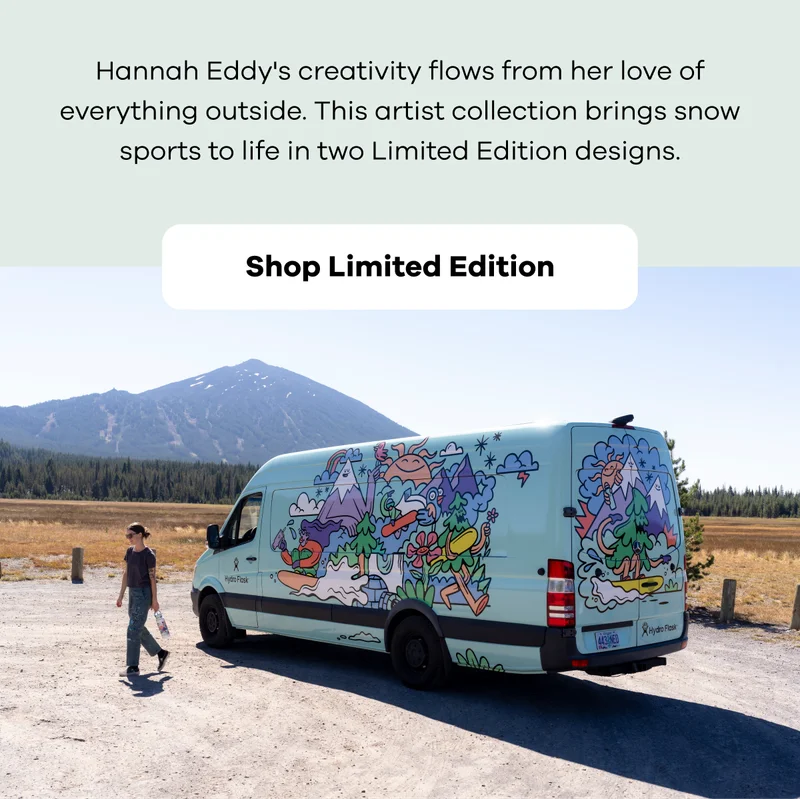 Hannah Eddy's creativity flows from her love of everything outside. This artist collection brings snow sports to life in two Limited Edition designs. CTA: Shop Limited Edition