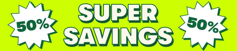 SUPER SAVINGS 50%