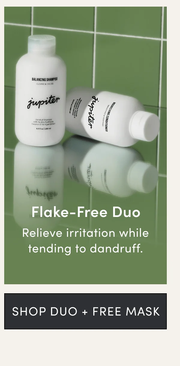 Flake-Free Duo | Relieve irritation while tending to dandruff. | Shop duo + free mask