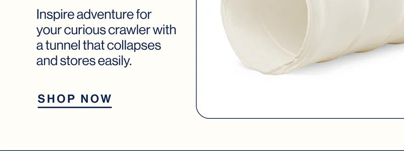 Inspire adventure for your curious crawler with a tunnel that collapses and stores easily. Shop Now