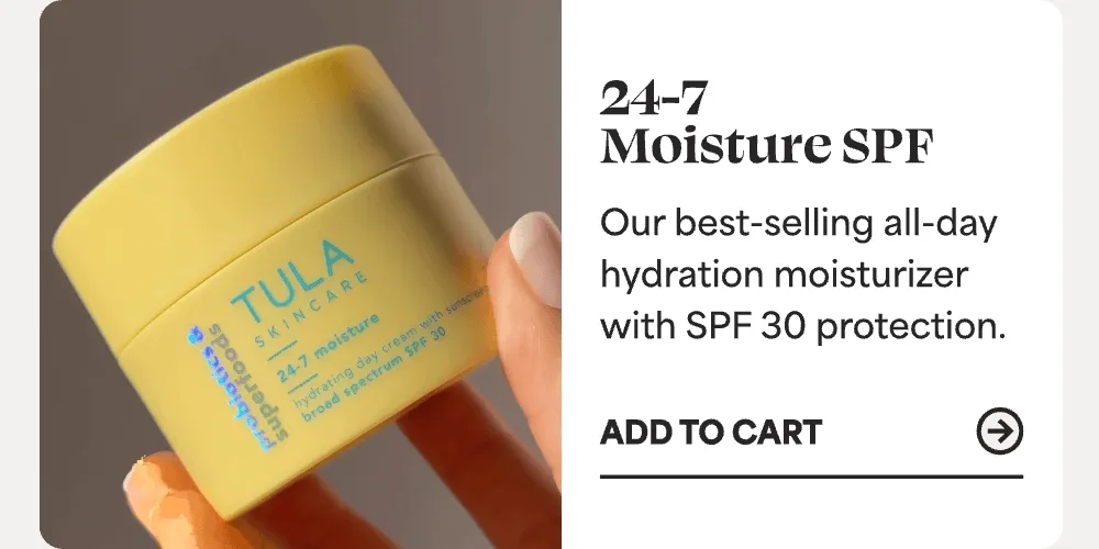 24-7 Moisture SPF Our best-selling all-day hydration moisturizer with SPF 30 protection. -- ADD TO CART