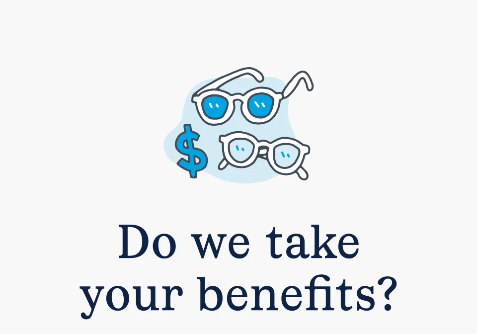 Do we take your benefits?