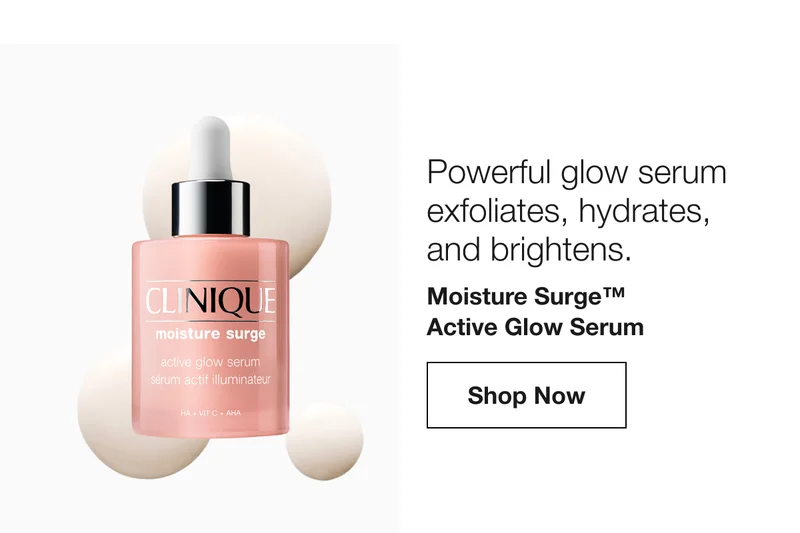 Powerful glow serum exfoliates, hydrates, and brightens. Moisture Surge™ Active Glow Serum Shop Now