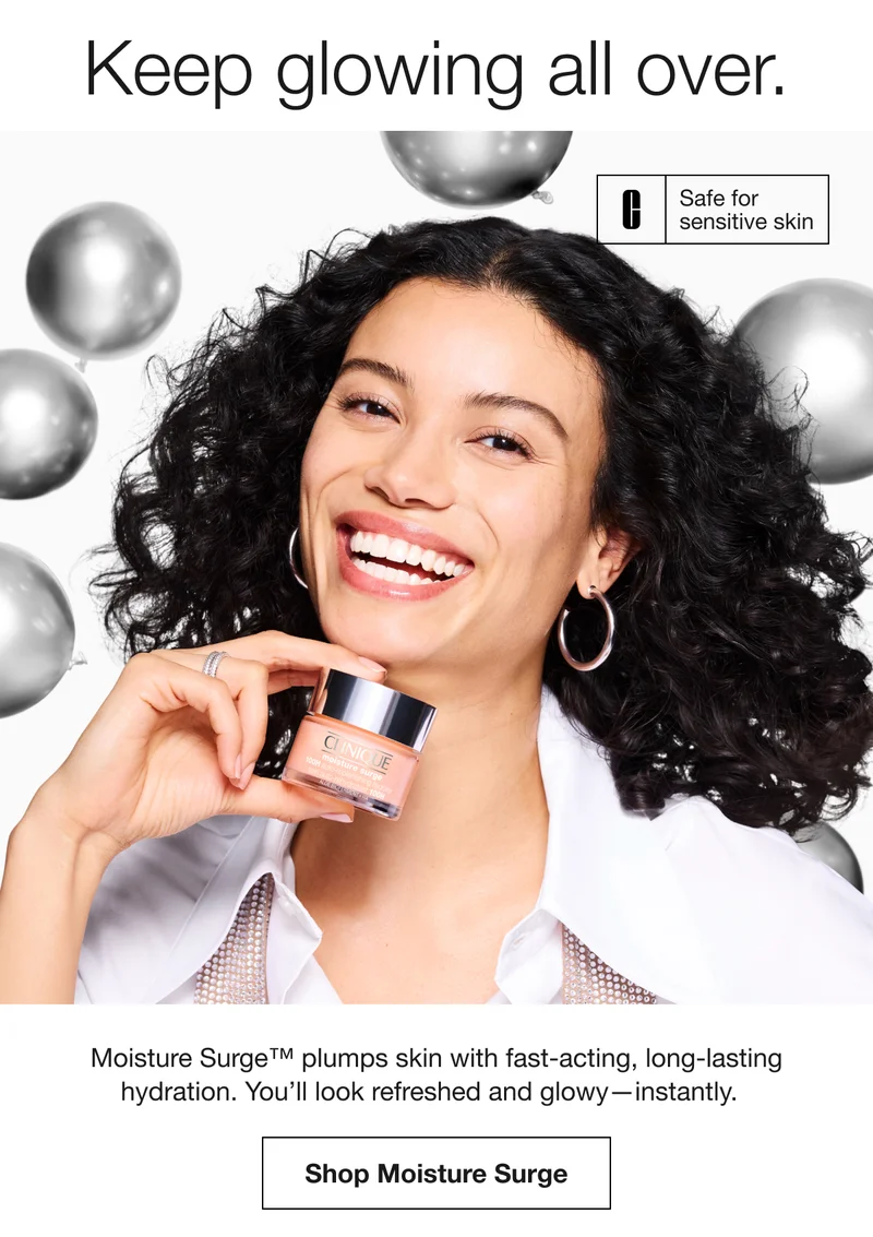 Keep glowing all over. Safe for sensitive skin Moisture Surge™ plumps skin with fast-acting, long-lasting hydration. You’ll look refreshed and glowy-instantly. Shop Moisture Surge