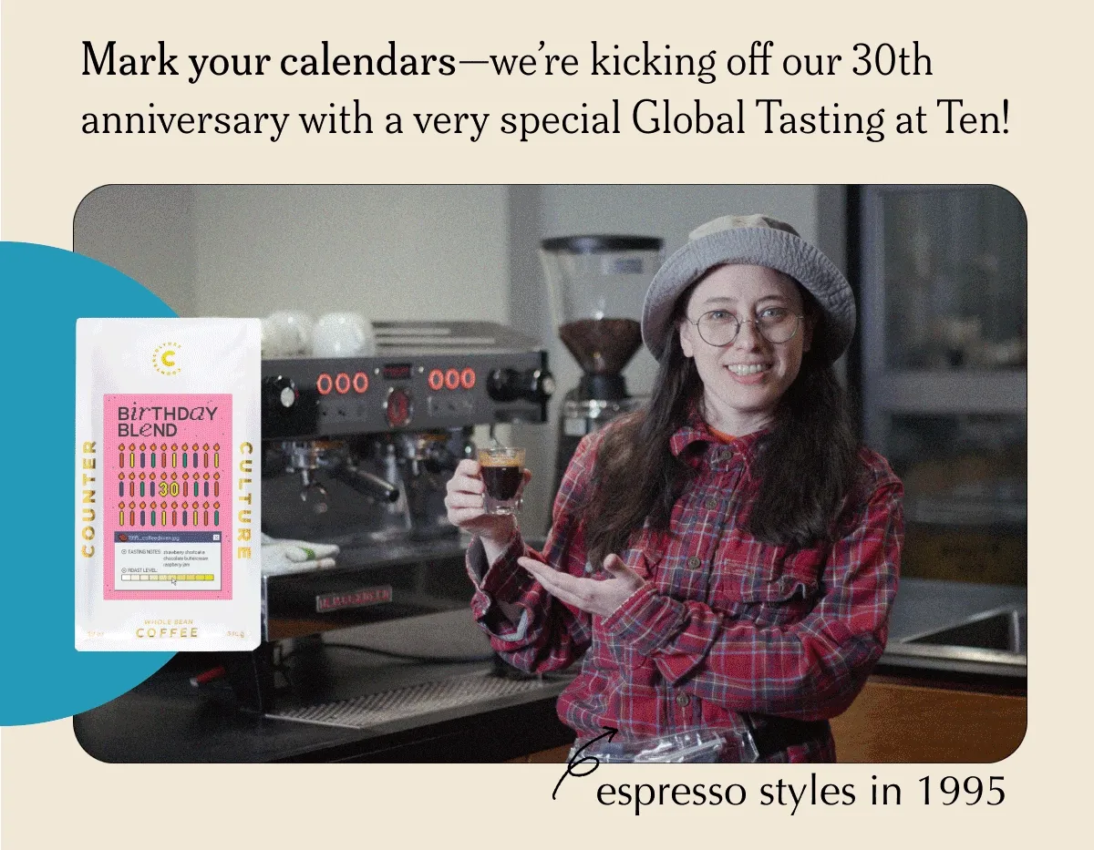 Mark your calendars-we're kicking off our 30th anniversary with a very special Global Tasting at Ten! Mark your calendars-we're kicking off our 30th anniversary with a very special Global Tasting at Ten!