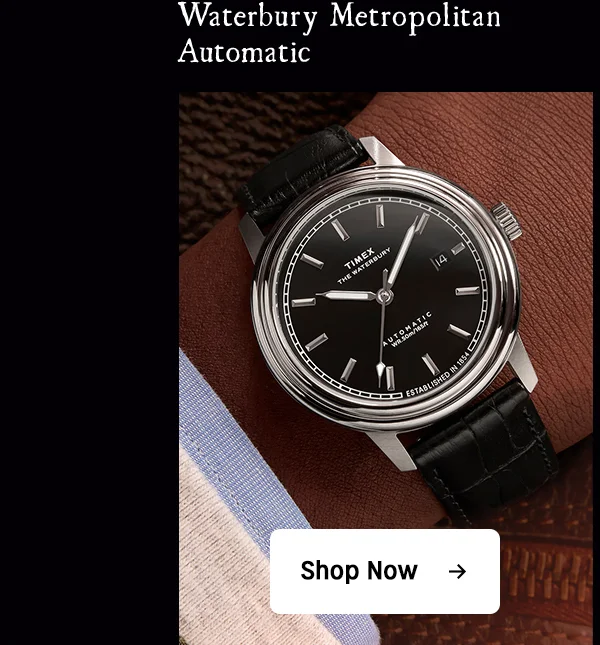 waterbury metropolitan automatic | shop now
