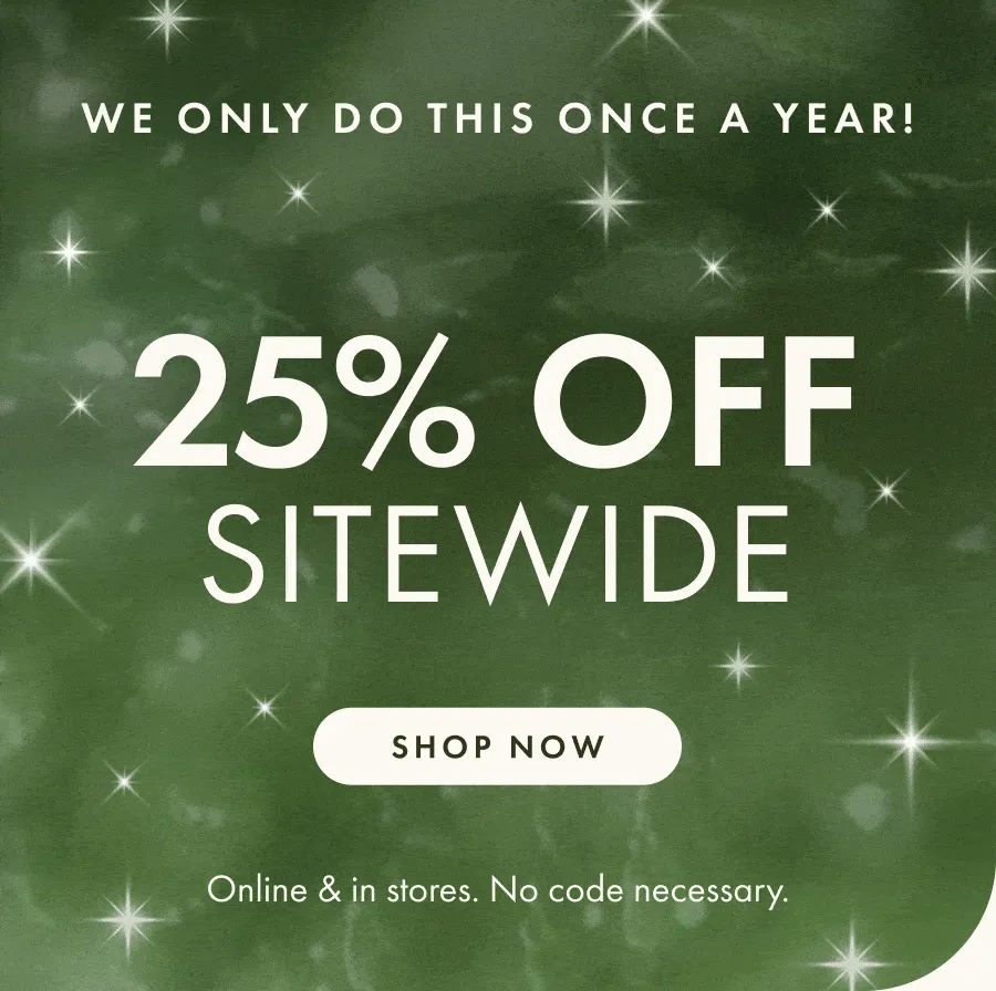 Shop 25% Off Sitewide