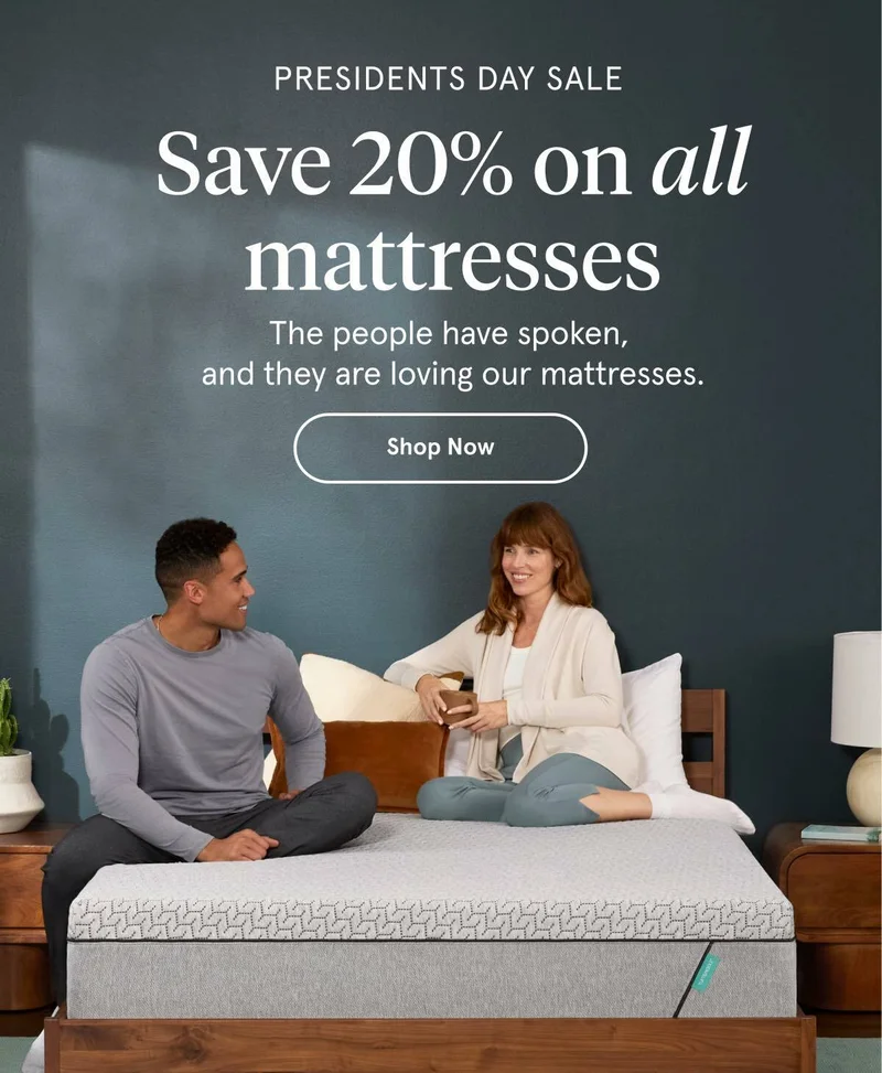Presidents Day Sale | Save 20% on all mattresses | Shop Now