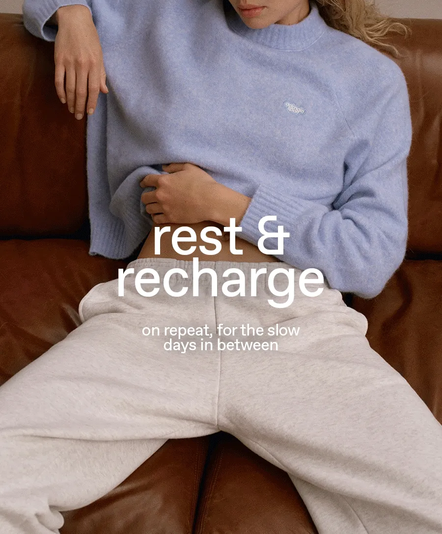 Rest & recharge on repeat, for the slow days in between