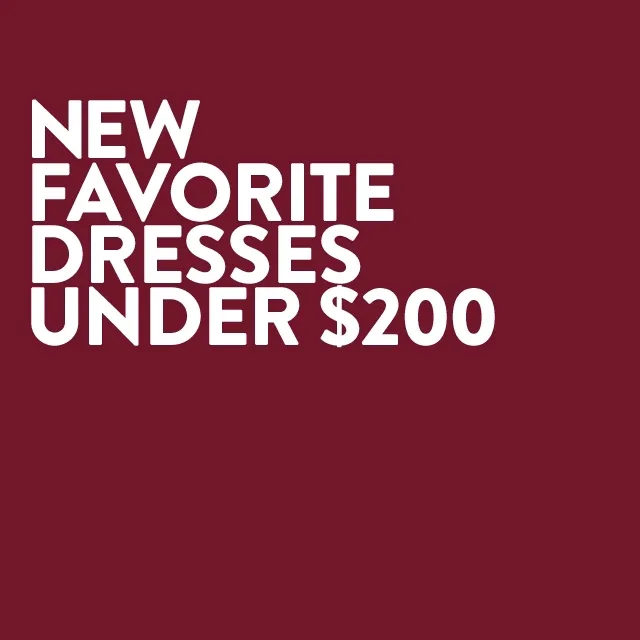 New favorite dresses under $200